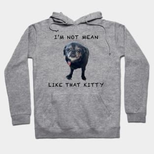 I'm Not Mean Like That Kitty Hoodie